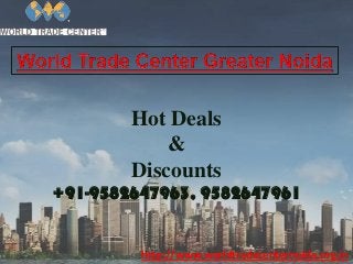 Hot Deals
&
Discounts
+91-9582647963, 9582647961

http://www.worldtradecenternoida.org.in

 