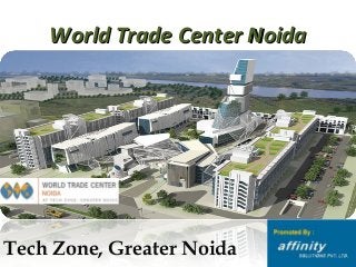 World Trade Center Noida




Tech Zone, Greater Noida
 