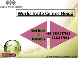 World Trade Center Noida

+91-9582647963
9582647961

Visit Site:

http://www.wtcgreaternoida.org.in

 