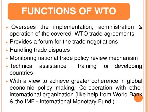 What are the functions of the World Trade Organization?