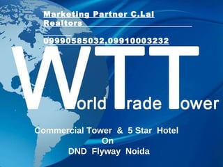 Commercial Tower  &  5 Star  Hotel  On  DND  Flyway  Noida Marketing Partner C.Lal Realtors  0 9990585032,09910003232 