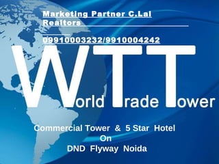 Commercial Tower  &  5 Star  Hotel  On  DND  Flyway  Noida Marketing Partner C.Lal Realtors  09910003232/9910004242 