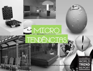 MICRO
TENDÊNCIAS
Documento licenciado a Luis Rasquilha com o email luis.rasquilha@ayrww.com
 