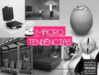 MACRO
TENDÊNCIAS
Documento licenciado a Luis Rasquilha com o email luis.rasquilha@ayrww.com
 