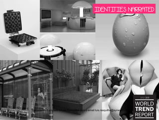 IDENTITIES NARRATED
Documento licenciado a Luis Rasquilha com o email luis.rasquilha@ayrww.com
 