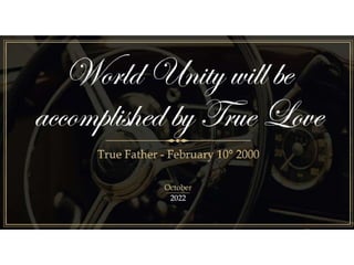 World Unity through True Love. Giuseppe Cali 15.10.22.ppt