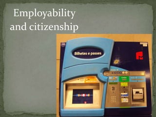 Employability
and citizenship

 
