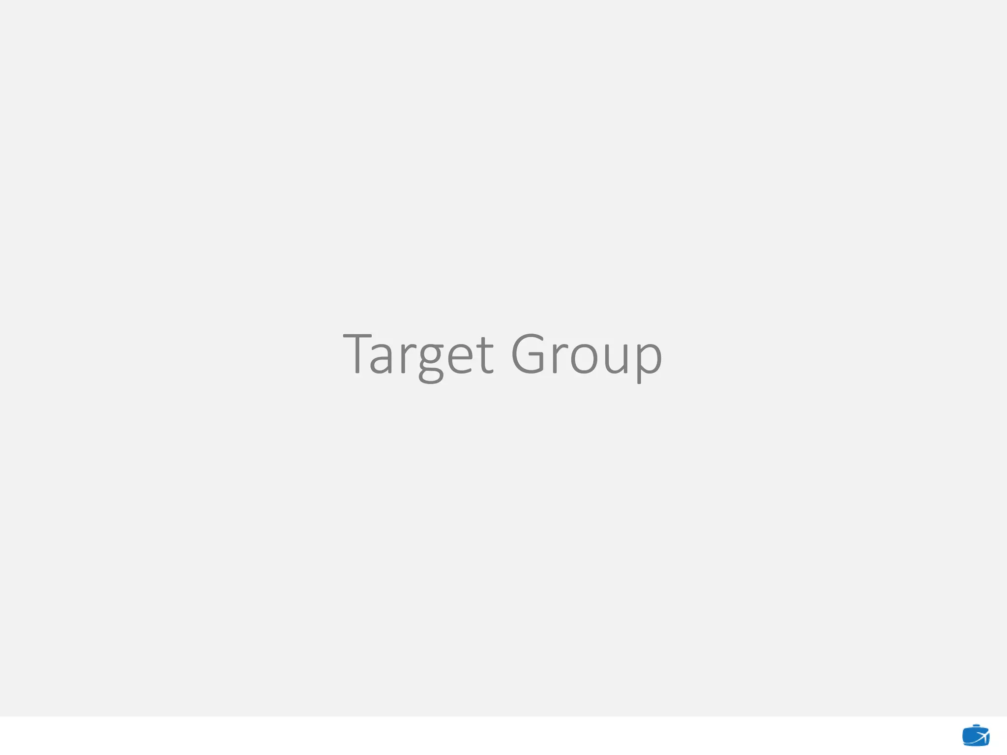 Target Group
 