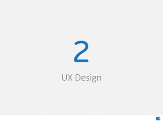 2
UX Design
 