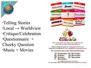 Telling Stories Local -> Worldview Critique/Celebration Questionnaire + Cheeky Question Music + Movies