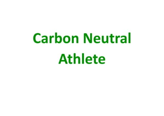 Carbon Neutral 
    Athlete 
 