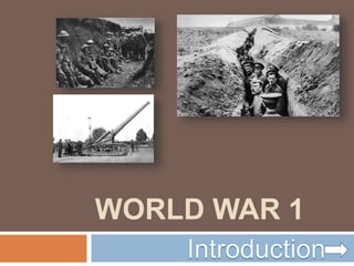 WORLD WAR 1
 
