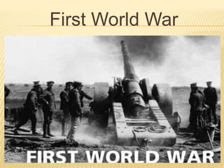 First World War
 