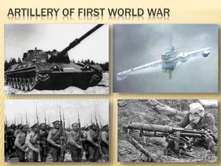 ARTILLERY OF FIRST WORLD WAR
 