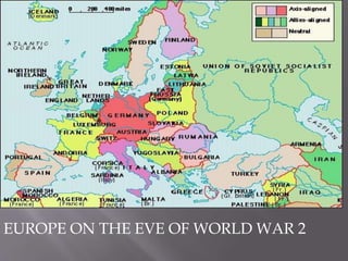 EUROPE ON THE EVE OF WORLD WAR 2
 