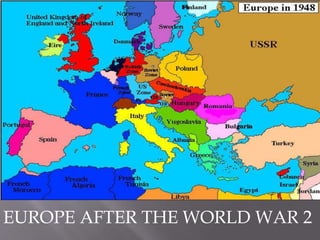 EUROPE AFTER THE WORLD WAR 2
 