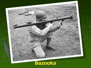 Bazooka
 