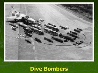 Dive Bombers
 