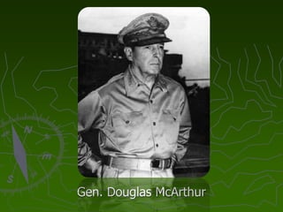 Gen. Douglas McArthur
 