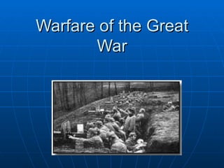 Warfare of the Great War 