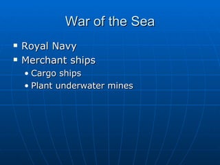 War of the Sea Royal Navy Merchant ships Cargo ships Plant underwater mines 