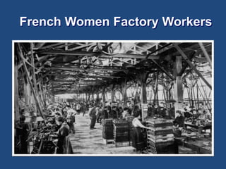 French Women Factory Workers 
 