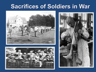 Sacrifices of Soldiers in War 
 