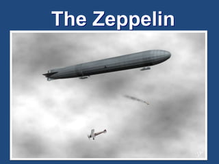 The Zeppelin 
 