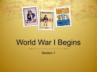 World War I Begins
       Section 1
 