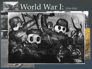 {
World War I: 1914-1918
 