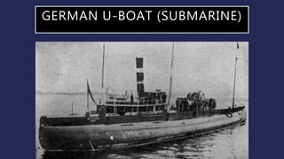 GERMAN U-BOAT (SUBMARINE)
 