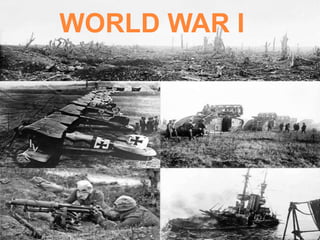 WORLD WAR I
 