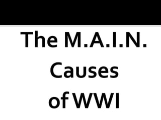 The M.A.I.N. Causes of WWI
