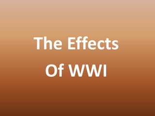 The Effects Of WWI 