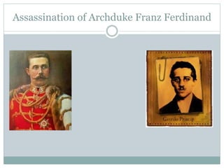 Assassination of Archduke Franz Ferdinand
 
