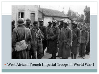 West African French Imperial Troops in World War I
 