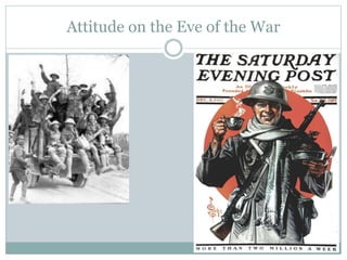 Attitude on the Eve of the War
 