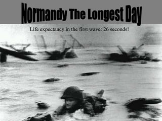 Life expectancy in the first wave: 26 seconds!
 