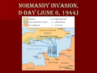 Normandy Invasion,
D-Day (June 6, 1944)
 