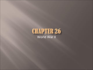 World War II

 