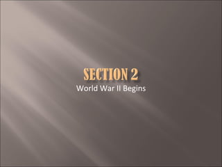 World War II Begins

 