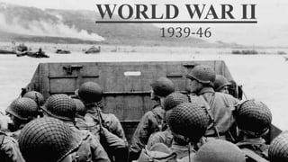 1939-46
WORLD WAR II
 