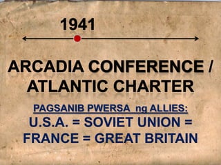 PAGSANIB PWERSA ng ALLIES:
U.S.A. = SOVIET UNION =
FRANCE = GREAT BRITAIN
 