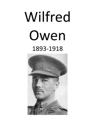 Wilfred
Owen
 1893-1918
 