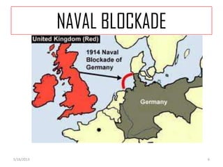 NAVAL BLOCKADE
5/16/2013 6
 
