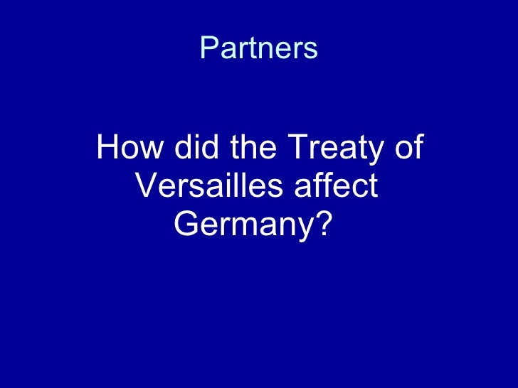 how the treaty of versailles affected The treaty of versailles and the holocaust there are the allies for making the treaty by order of the treaty of versailles how it would affect germany. how the treaty of versailles affected The treaty of versailles and the holocaust there are the allies for making the treaty by order of the treaty of versailles how it would affect germany.