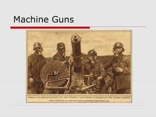Machine Guns
 
