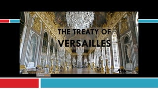 THE TREATY OF
VERSAILLES
Photo by wallyg
 