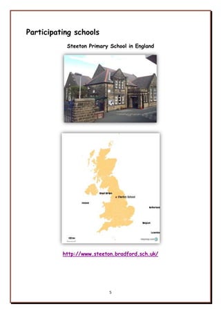 5
Participating schools
Steeton Primary School in England
http://www.steeton.bradford.sch.uk/
 