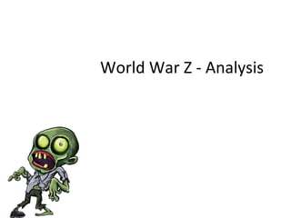 World War Z - Analysis 
 